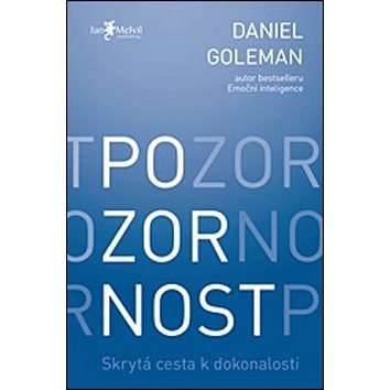 

Pozornost: Skrytá cesta k dokonalosti