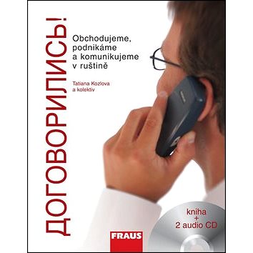

Dogovorilis! + 2 CD: Obchodujeme, podnikáme a komunikujeme v ruštině