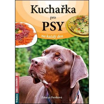 

Kuchařka pro psy na každý den