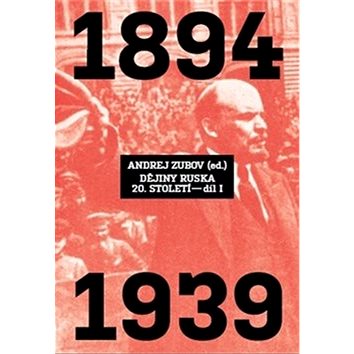 

Dějiny Ruska 20. století 1.díl: 1894 - 1939