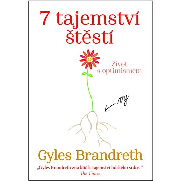 

7 Tajemství štěstí: Život s optimizmem