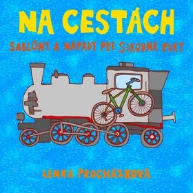 

Na cestách: Šablóny a nápady pre šikovné ruky