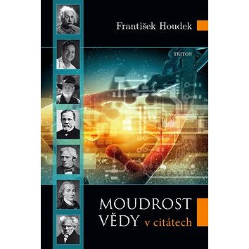 

Moudrost vědy: v citátech