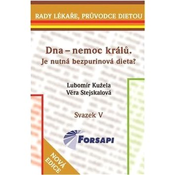 

Dna - nemoc králů Je nutná bezpurinová dieta: Svazek V.