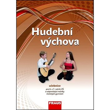 

Hudební výchova 6 a 7 ročník Učebnice: ZŠ a VG
