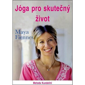 

Jóga pro skutečný život: Metoda Kundalini