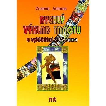 

Rychlý výklad tarotu: a vykládání sobě sama