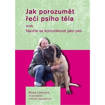

Jak porozumět řeči psího těla: aneb Naučte se komunikovat jako pes