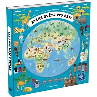 Atlas světa pro děti: Objevujte svět v sedmi rozkládacích mapách - Kniha