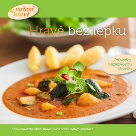 

Hravě bez lepku: Průvodce bezlepkovou stravou