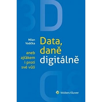 

3D Data, daně digitálně aneb ajťákem i proti své vůli