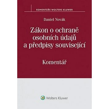 

Zákon o ochraně osobních údajů a předpisy související: Komentář