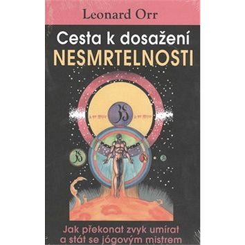 

Cesta k dosažení nesmrtelnosti: Jak překonat zvyk umírat a stát se jógovým mistrem