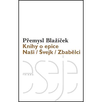 

Knihy o epice: Naši Švejk Zbabělci