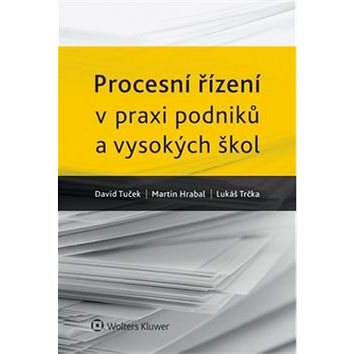 

Procesní řízení v praxi podniků a vysokých škol.