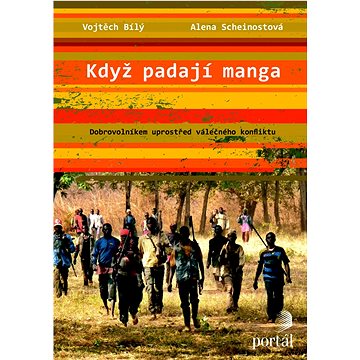 

Když padají manga: Dobrovolníkem uprostřed válečného konfliktu