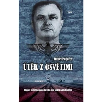 

Útěk z Osvětimi: Šokující skutečný příběh člověka, jenž unikl z pekla Osvětimi