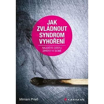 

Jak zvládnout syndrom vyhoření: Najděte cestu zpátky k sobě