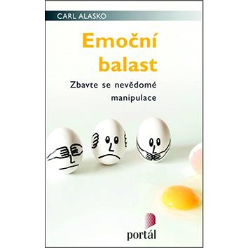 

Emoční balast: Zbavte se nevědomé manipulace
