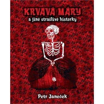 

Krvavá Máry a jiné strašlivé historky