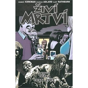 

Živí mrtví Těžká cesta zpět: Díl třináctý
