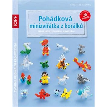 

TOPP Pohádková minizvířátka z korálků: japonskou technikou navlékání