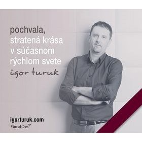 

Pochvala, stratená krása v súčasnom rýchlom svete