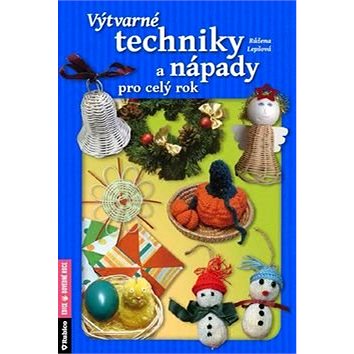 

Výtvarné techniky a nápady pro celý rok