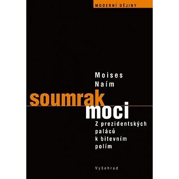 

Soumrak moci: Z prezidentských paláců k bitevním polím