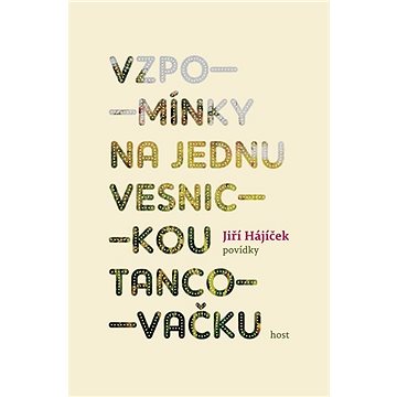

Vzpomínky na jednu vesnickou tancovačku