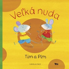 

Veľká nuda Tim a Pim