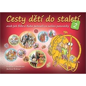 

Cesty dětí do staletí 2: aneb Jak se Běla a Kuba seznámili s našimi panovníky