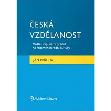 

Česká vzdělanost: Multidisciplinární pohled na fenomén národní kultury.