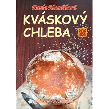 

Kváskový chleba: aneb Kváskománie v Čechách a na Moravě