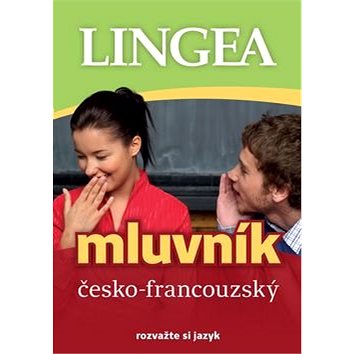 

Česko-francouzský mluvník: rozvažte si jazyk