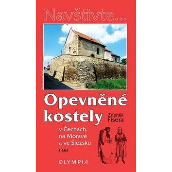 

Opevněné kostely 2. část: v Čechách, na Moravě a ve Slezsku