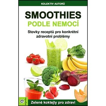 

Smoothies podle nemocí: Zelené koktejly pro zdraví