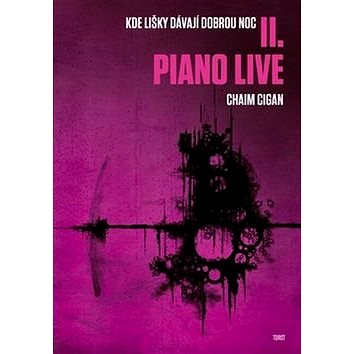 

Piano live: Kde lišky dávají dobrou noc II.