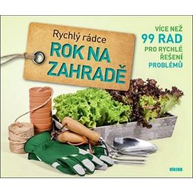 

Rok na zahradě: Rychlý rádce