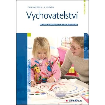 

Vychovatelství: Učebnice teoretických základů oboru