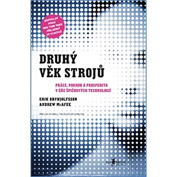 

Druhý věk strojů: Práce, pokrok a prosperita v éře špičkových technologií