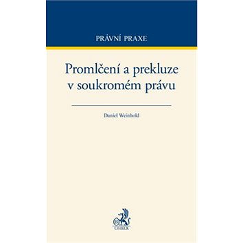 

Promlčení a prekluze v soukromém právu