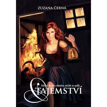 

Tajemství: Kdo si hraje s ohněm, určitě se spálí