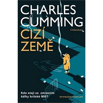 

Cizí země: Kdo stojí za zmizením šéfky britské MI6