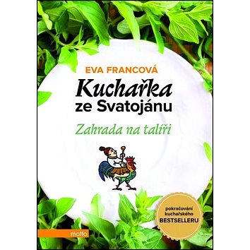 

Kuchařka ze Svatojánu Zahrada na talíři