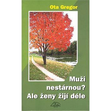 

Muži nestárnou Ale ženy žijí déle