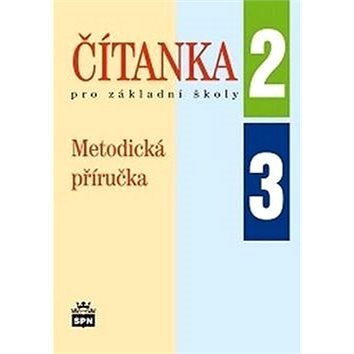 

Čítanka pro základní školy 2, 3 Metodická příručka
