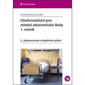 

Ošetřovatelství pro střední zdravotnické školy 1. ročník