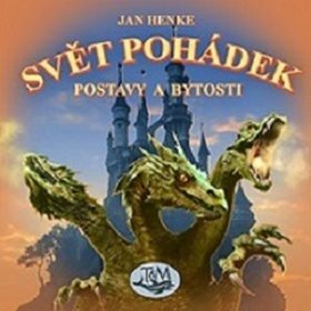 

Svět pohádek: Postavy a bytosti