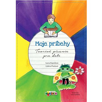 

Moje príbehy: Tvorivé písanie pre deti